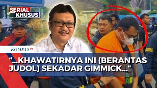 Upaya Polisi Berantas Judi Online, Pengamat Kepolisian: Jangan Sekadar Gimmick | SERIAL JUDOL