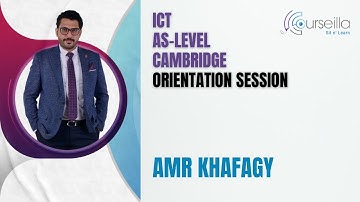 ICT-AS Level-Cambridge-Orientation Session-Amr Khafagy