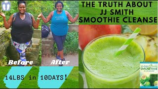 The TRUTH about JJ Smith 10 Day Smoothie Cleanse | 14LBS in 10DAYS!
