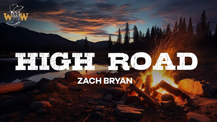 Zach Bryan - High Road / Lyrics