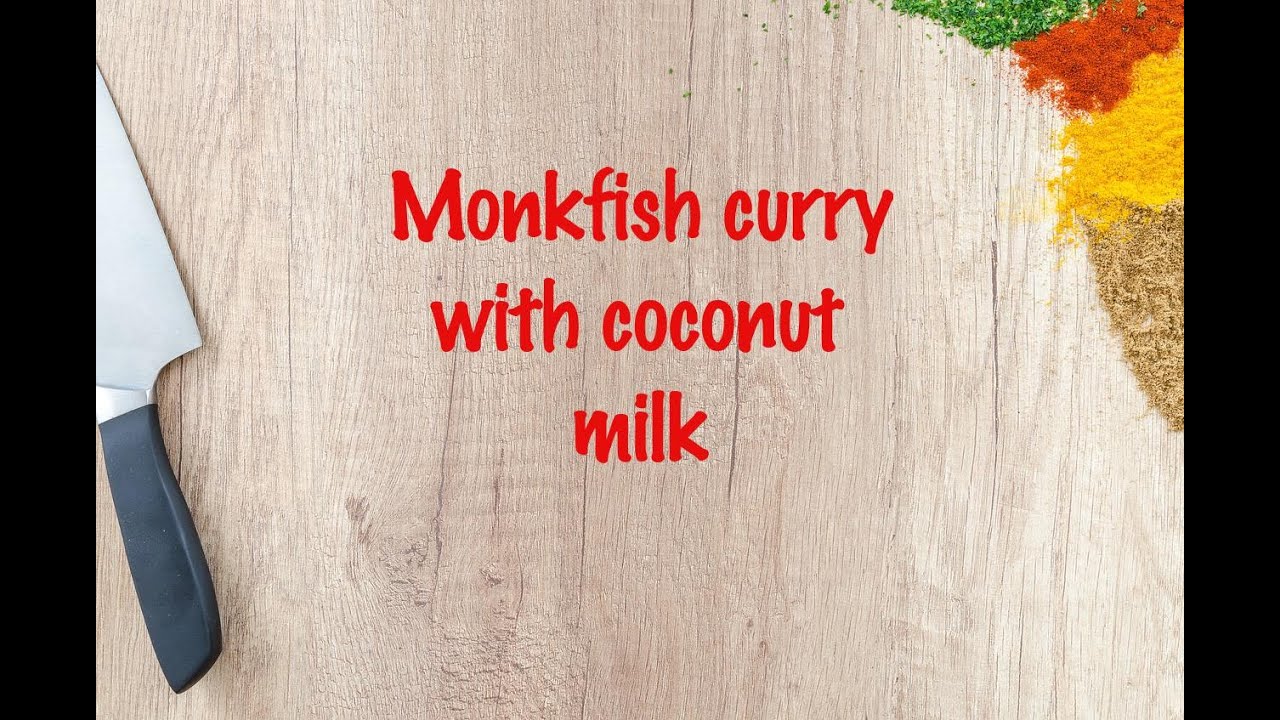 How to cook - Monkfish curry with coconut milk