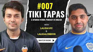 Tiki Tapas - A Spanish Futbol Podcast Ep 007 [La Liga Retro, Espanyol Struggle, Alaves Again]