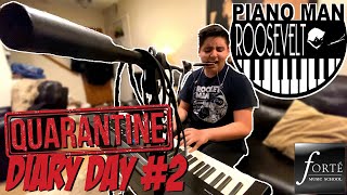 Quarantine Diary Day #2: Roosevelt (age 13) on PIANO MAN