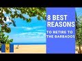 8 Best reasons to retire to Barbados!  Living in Barbados!