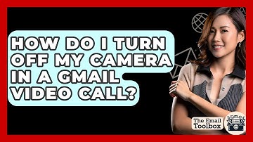 How Do I Turn Off My Camera In A Gmail Video Call? - TheEmailToolbox.com