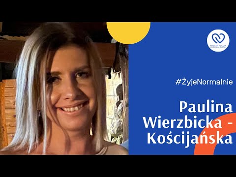 #ZyjeNormlanie - rozmowa z Pauliną Wierzbicką - Kościjańska