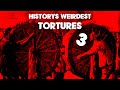 Historys weirdest tortures  episode 3