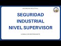 Seguridad Industrial Nivel Supervisor