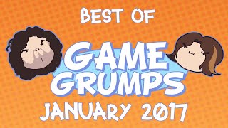 Best of Game Grumps - January 2017