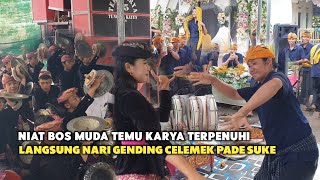 NIAT BOS MUDA TEMU KARYA TERPENUHI LANGSUNG NARI TABUH GENDING CELEMEK GENDANG BELEQ PADE SUKE