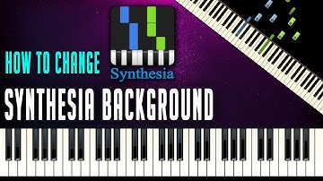 Change Synthesia Background Image | Synthesia Piano Tutorial App | Image Background for Synthesia