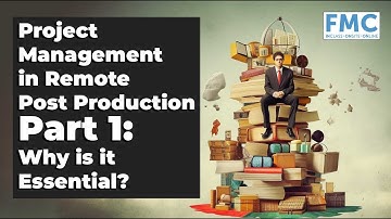 Project Management in Remote Post Production Part 1: Why is it Essential