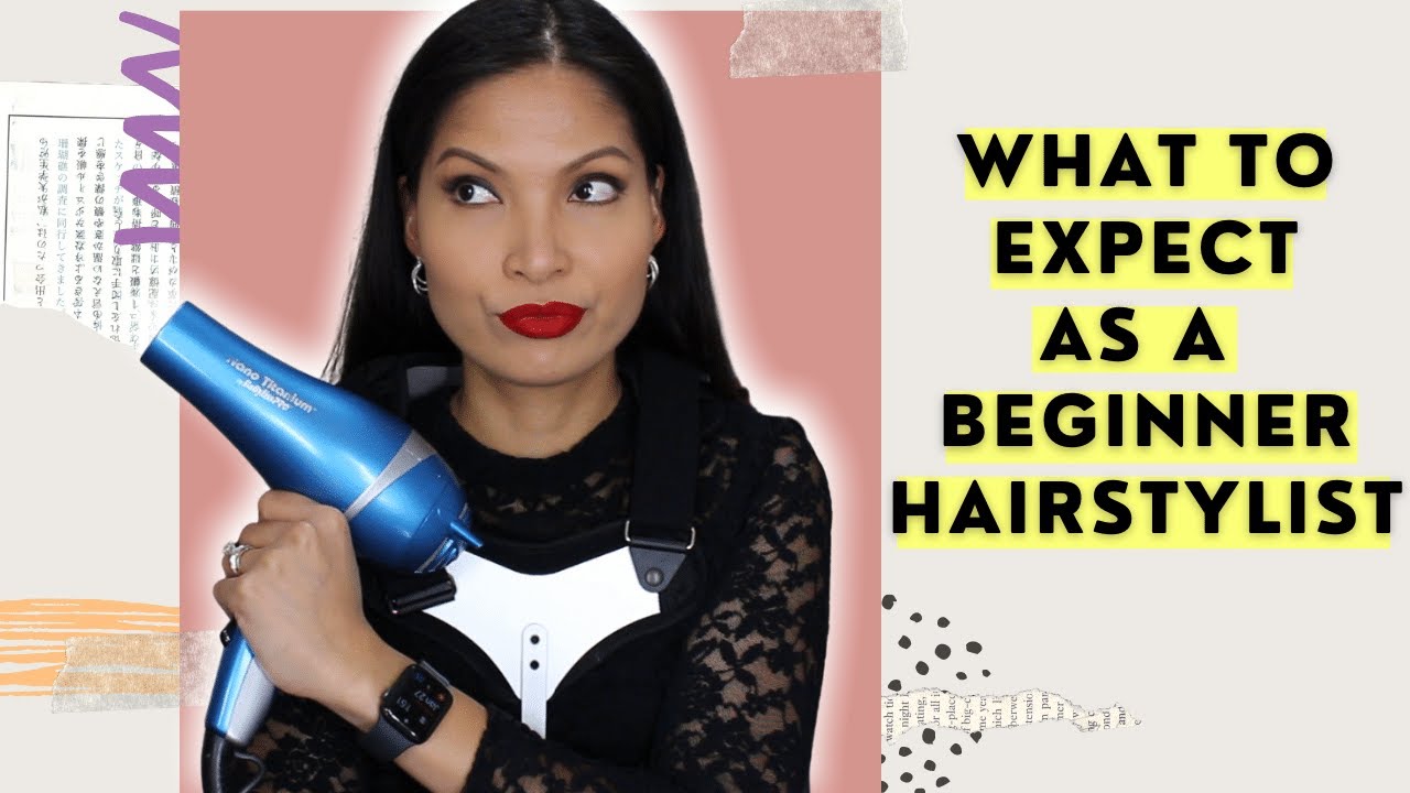 What to Expect as a Beginner Hairstylist YouTube
