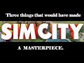 3 things that would have made SimCity 2013 a Masterpiece.