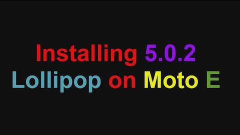 Install Android Lollipop on  Rooted/Unrooted Moto E {best way}