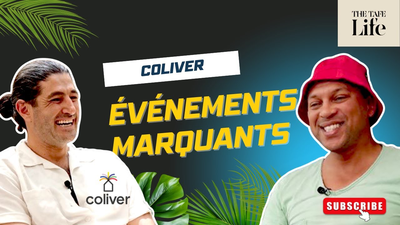 Coliver The Tafe Life au Coliver : Les expériences les plus marquantes du ...