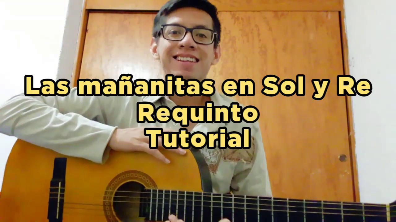 Tutorial - Requinto - Las mañanitas en Sol y Re - OScar Lueb - YouTube
