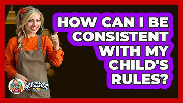 How Can I Be Consistent with My Child