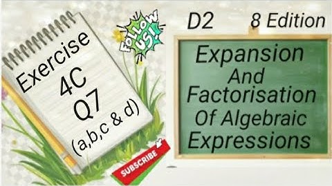 D2 Chapter 4 Ex 4C - Q7 (a,b,c & d)  -  Expansion and Factorisation Of Algebraic Expressions (8 Edi)