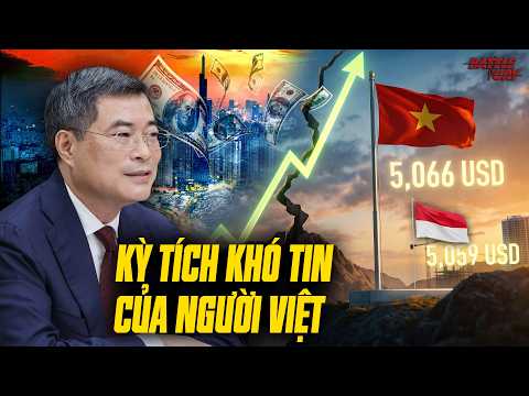 CHẤN ĐỘNG ĐÔNG NAM Á: NGƯỜI VIỆT ĐÃ CHÍNH THỨC GIÀU HƠN INDONESIA - GIẢI MÃ CÚ VƯỢT MẶT LỊCH SỬ