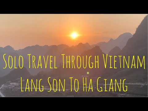 Traveling Through Northern Vietnam 🇻🇳 Lang Son To Ha Giang