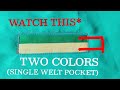 HOW TO MAKE A SINGLE WELT POCKET WITH COMBINATION COLOR WELT NA MAY KOMBINASYONG KULAY