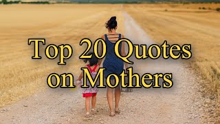 Top 20 Love Quotes about Mothers ( Motivational Quotes ) | Amazing Mothers quotes | Mom Love Status screenshot 5