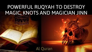 POWERFUL RUQYAH TO DESTROY MAGIC,KNOTS AND MAGICIAN JINN by Al Quran 1,899 views 2 weeks ago 10 minutes, 10 seconds