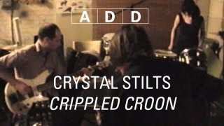 Crystal Stilts - Crippled Croon - A-D-D