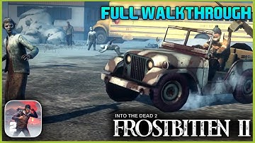 INTO THE DEAD 2 FROSTBITTEN II - FULL STORY WALKTHORUGH GAMEPLAY