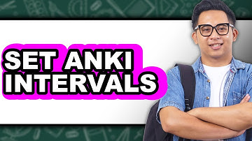 How To Set Anki Intervals - Easy Guide