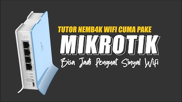 Cara Nembak WiFi Dengan Mikrotik !! Bisa Jadi Penguat Sinyal / Repeater Wifi