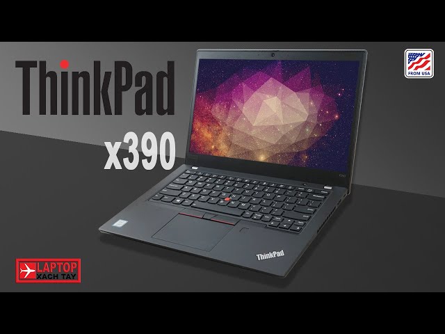 Đánh giá, review Laptop Lenovo Thinkpad X390 tại Laptopxachtayshop