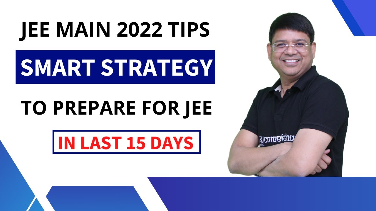 How To Utilize Last 15 Days JEE Main 2022 | JEE Main Last 15 Days ...