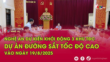 Nghệ An dự kiến khởi động 3 khu TĐC dự án đường sắt tốc độ cao vào ngày 19/8/2025
