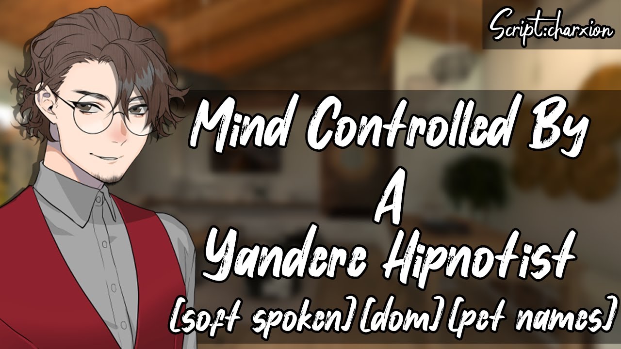MIND CONTROLLED By A YANDERE Hypnotist [M4A] [Dom] [Soft Spoken] [Sleep ...