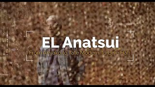 El Anatsui - from Anyako to Tate Modern Turbine Hall