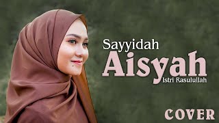 Sayyidah Aisyah Istri Rasulullah {Nazia Marwiana Cover} Lirik Terbaru Arahan Buya Yahya