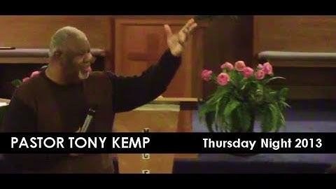 Pastor Tony Kemp  Thursday Night