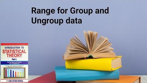Range for grouped and ungrouped data ch 4 lec 17