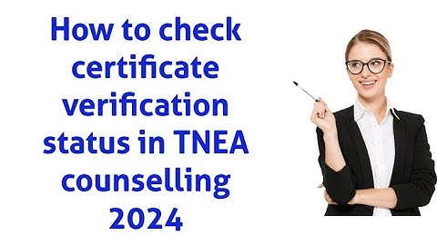 How to check certificate verification status in TNEA counselling 2024/#tneacounselling