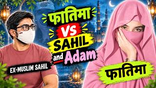 Fatima - Hey SAHIL and Adam, come here together. Fatima is ready