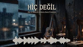 Hiç Değil - Anadolu Rock Frekansı 🎶