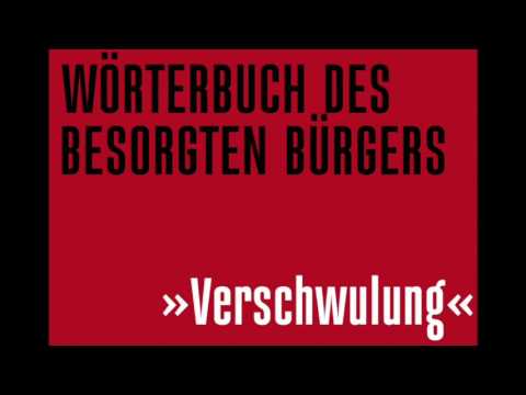 Wörterbuch des besorgten Bürgers: Verschwulung