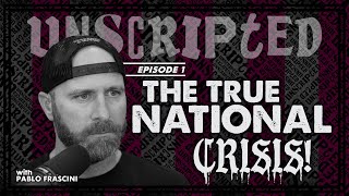 Unscripted | That National Crisis: Episode 1