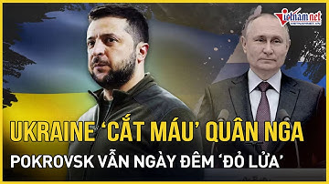 Toàn cảnh Pokrovsk "đỏ lửa": Ukraine quyết "cắt máu" Nga, hé lộ thương vong không tưởng của Moscow