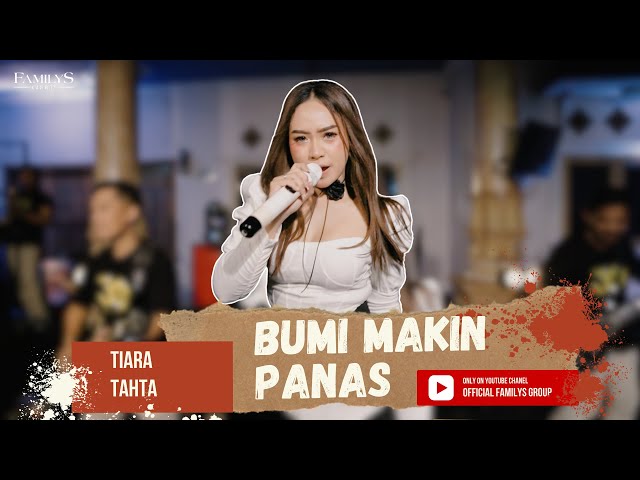Tiara Tahta Ft. Familys Group: Bumi Makin Panas - Live Music Video By Familys Group class=