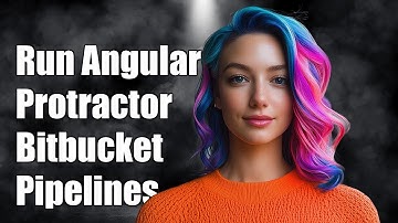How to Run Angular 2 Protractor Tests in Bitbucket Pipelines: A Step-by-Step Guide