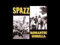 Spazz / Romantic Gorilla      (Split 1996)