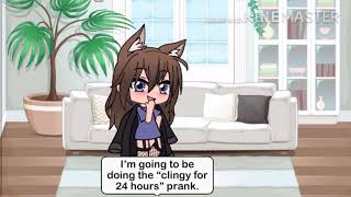 Being clingy for 24 hours “prank”|prank wars?!| gacha life|